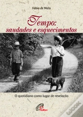 Tempo: Saudades e Esquecimentos