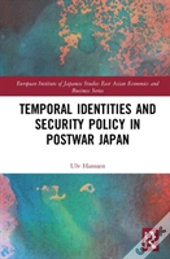 Temporal Identities And Security Policy In Postwar Japan