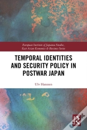 Temporal Identities And Security Policy In Postwar Japan