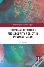 Temporal Identities And Security Policy In Postwar Japan