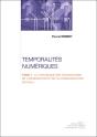Temporalites Numeriques - Tome 1 : La Dynamique Des Technologies De L'Information Et De La Communica - Preview