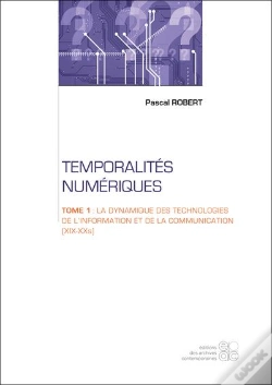 Capa do artigo Temporalites Numeriques - Tome 1 : La Dynamique Des Technologies De L'Information Et De La Communica