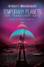 Temporary Planets For Transitory Days: P - Preview