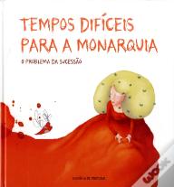 Tempos difíceis para a monarquia - O problema da sucessão