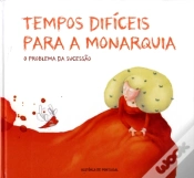 Capa do artigo Tempos difíceis para a monarquia - O problema da sucessão