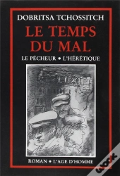 Temps Du Mal : Le Pecheur. L'Heretique (Le)