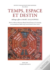 Temps, Espace Et Destin : Mélanges Offerts À Marc Kalinowski