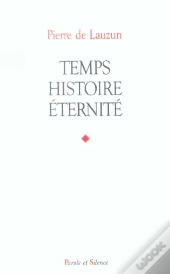 Temps, Histoire, Eternite