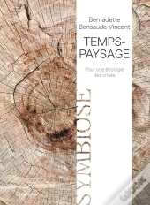 Temps-Paysage ; Pour Une Écologie Des Crises