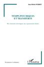 Temps Psychiques Et Transferts : Des Structures Névrotiques Aux Organisations-Limites - Preview