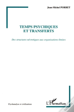 Capa do artigo Temps Psychiques Et Transferts : Des Structures Névrotiques Aux Organisations-Limites