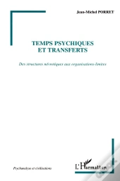 Temps Psychiques Et Transferts : Des Structures Névrotiques Aux Organisations-Limites