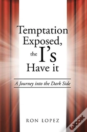 Temptation Exposed, The I'S Have It