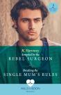 Tempted By The Rebel Surgeon / Breaking The Single Mum'S Rules - Preview