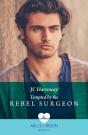 Tempted By The Rebel Surgeon - Preview