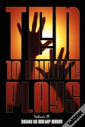 Ten 10-Minute Plays: Volume Iii