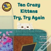 Ten Crazy Kittens Try, Try Again