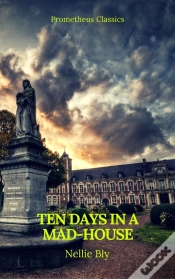 Capa do artigo Ten Days In A Mad-House (Best Navigation, Active Toc)(Prometheus Classics)