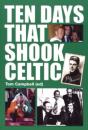 Ten Days That Shook Celtic - Preview