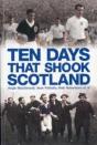 Ten Days That Shook Scotland - Preview