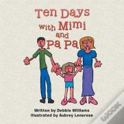 Ten Days With Mimi And Pa Pa