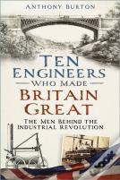 Ten Engineers Who Made Britain Great