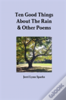 Ten Good Things About The Rain & Other Poems