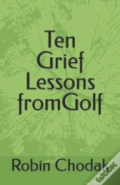 Ten Grief Lessons From Golf
