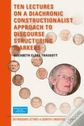 Ten Lectures On A Diachronic Constructionalist Approach To Discourse Structuring Markers