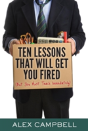 Ten Lessons That Will Get You Fired - Preview
