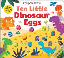 Ten Little Dinosaur Eggs (Little Squishies)