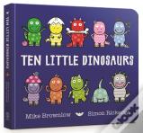 Ten Little Dinosaurs Board Book