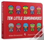 Ten Little Superheroes Board Book