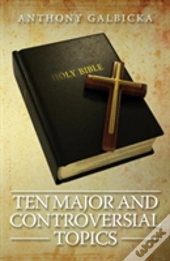 Ten Major And Controversial Topics