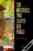 Ten Materials That Shaped Our World