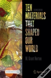 Ten Materials That Shaped Our World