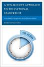 Ten-Minute Approach To Educational Leadership - Preview