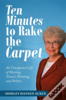 Ten Minutes To Rake The Carpet