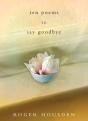 Ten Poems To Say Goodbye - Preview