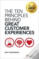 Ten Principles Behind Great Customer Experiences, The