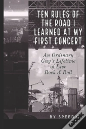 Ten Rules Of The Road I Learned At My First Concert