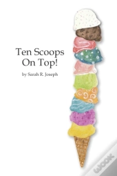 Ten Scoops On Top!