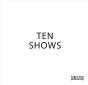 Ten Shows - Preview