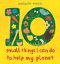 Ten Small Things I Can Do To Help My Planet - Preview