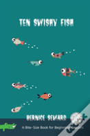 Ten Swishy Fish