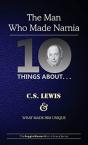 Ten Things About. . . C.S. Lewis And What Made Him Unique - Preview