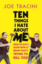 Ten Things I Hate About Me