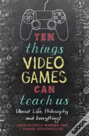 Ten Things Video Games Can Teach Us