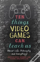 Ten Things Video Games Can Teach Us