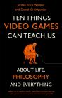 Ten Things Video Games Can Teach Us - Preview